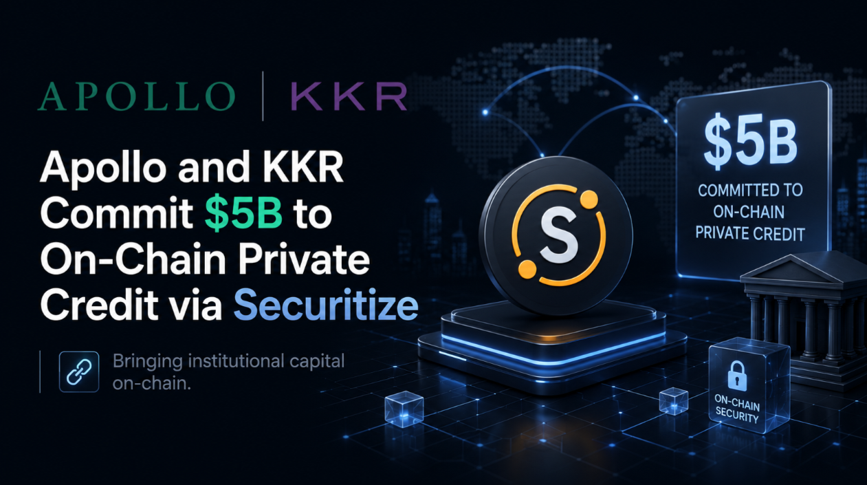 Apollo and KKR Commit $5B to On-Chain Private Credit via Securitize