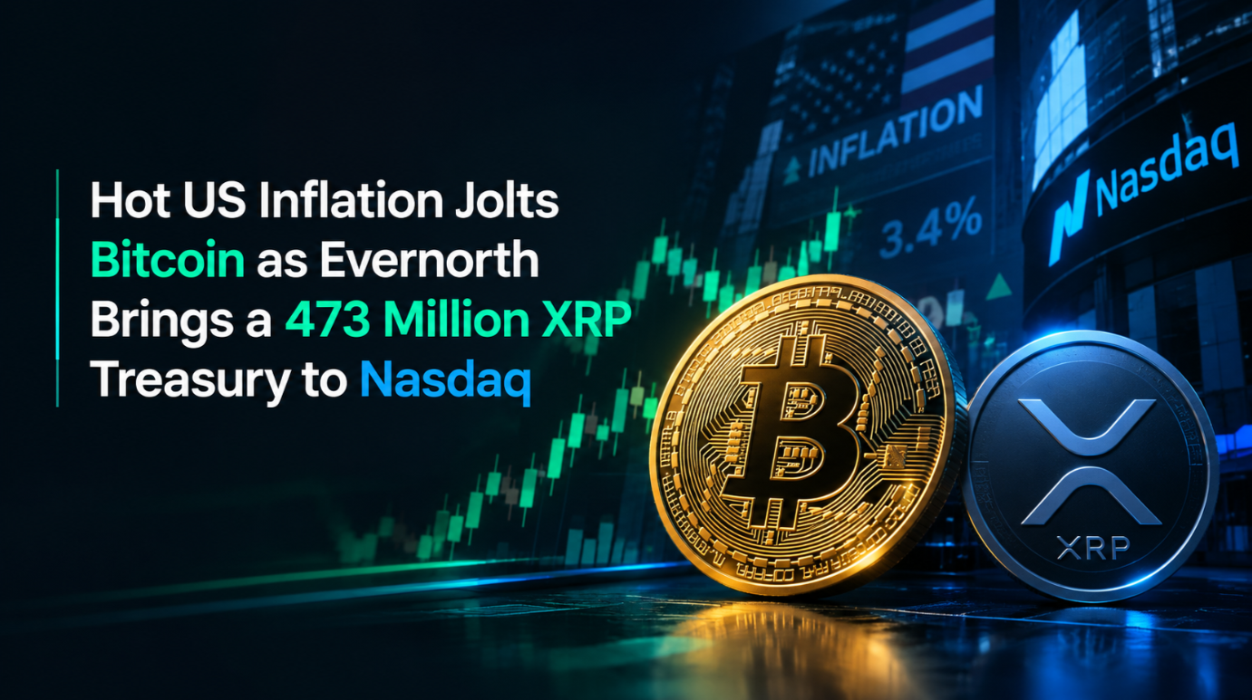 Hot US Inflation Jolts Bitcoin as Evernorth Brings a 473 Million XRP Treasury to Nasdaq