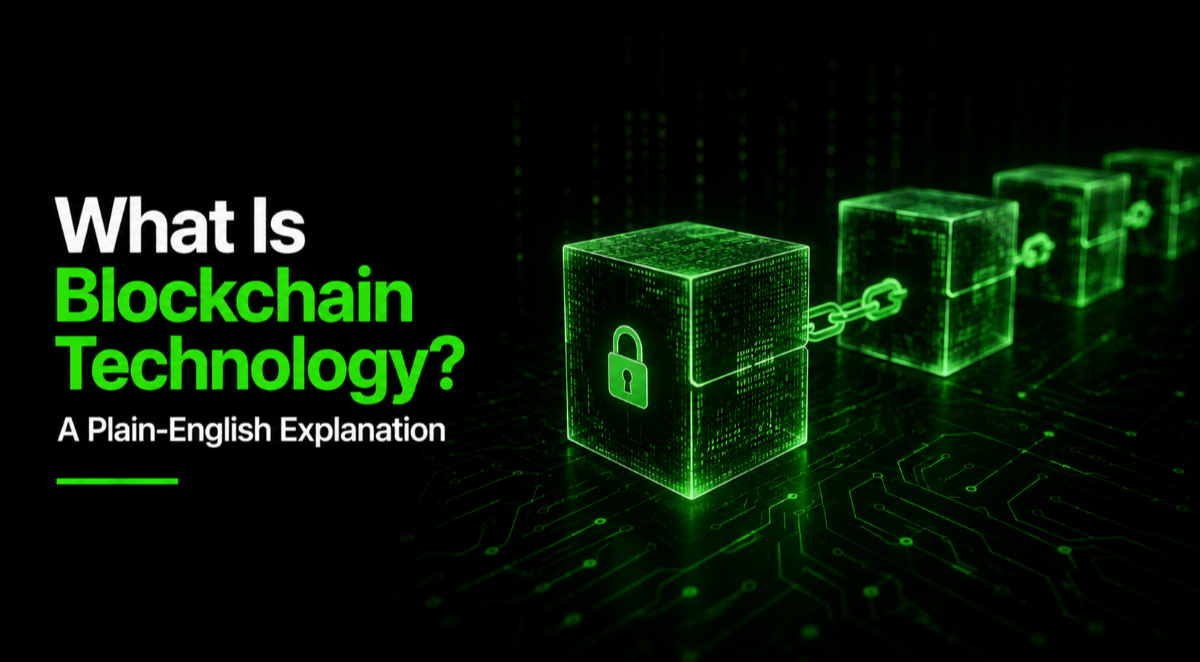 What Is Blockchain Technology? A Plain-English Explanation